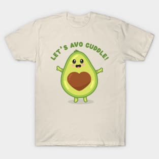 Let's avo cuddle! - cute avocado T-Shirt